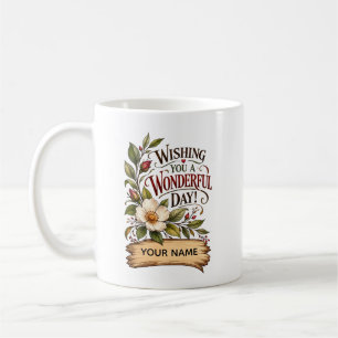 Caneca De Café Cumprimento Floral de Dia Maravilhoso Personalizad