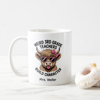 Caneca De Café Custom “Weird 3rd Grade Teachers Build Character"