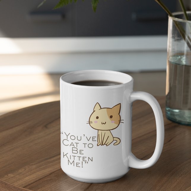 Caneca De Café Customizable Cat had to be Kidding (Criador carregado)