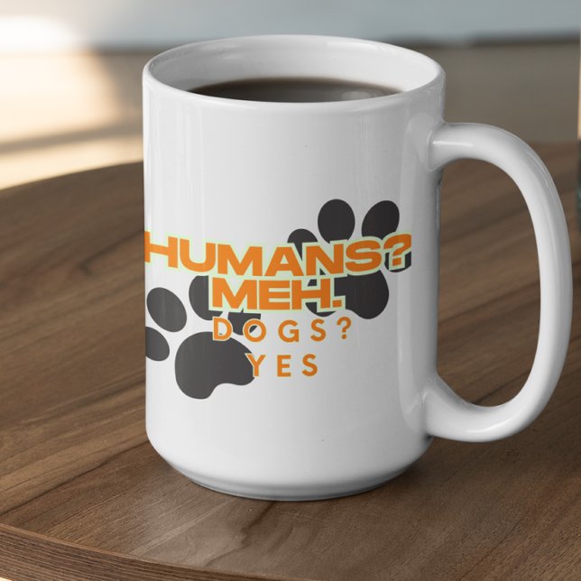 Caneca De Café Customizable Humans? Meh, Dogs? Yes (Criador carregado)
