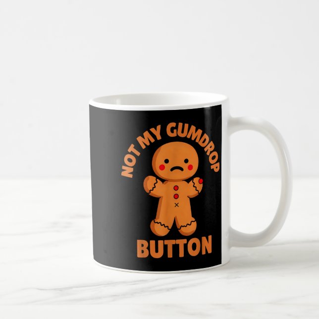 Caneca De Café Cute Emotional Funny Gingerbread Man Not My Gumdro (Direita)