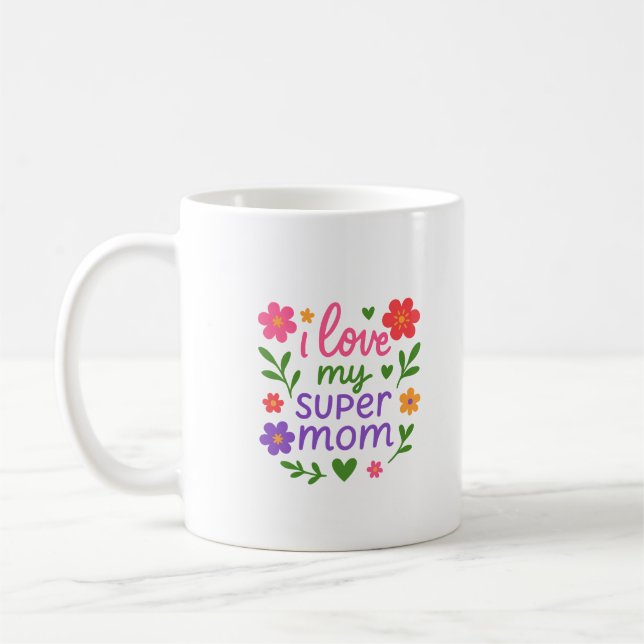 Caneca De Café Cute Floral “I Love My Super Mom” Coffee Mug (Esquerda)