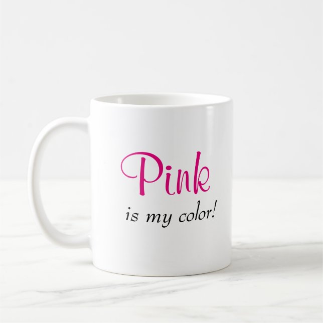 Caneca De Café Cute Pink Is My Color Dizendo (Esquerda)