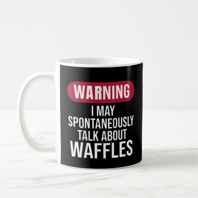 Caneca De Café Cute Warning I May Spontaneously Talk About Waffle (Esquerda)