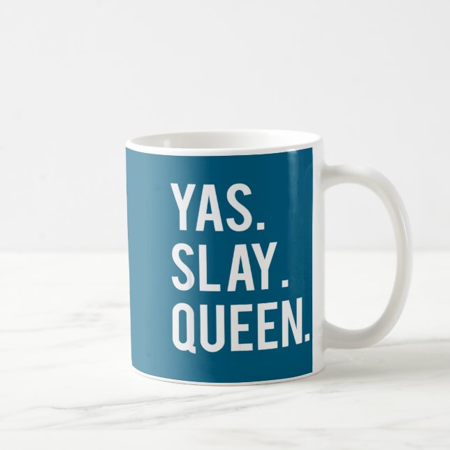 Caneca De Café Cute Yas Slay Queen Quote Girls  (Direita)