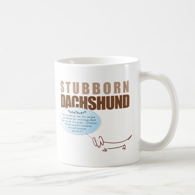 Caneca De Café Dachshund teimoso. .WHATEVER! (Direita)