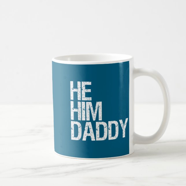 Caneca De Café Daddy Lover Valentine Quote Funny He Him Daddy  (Direita)