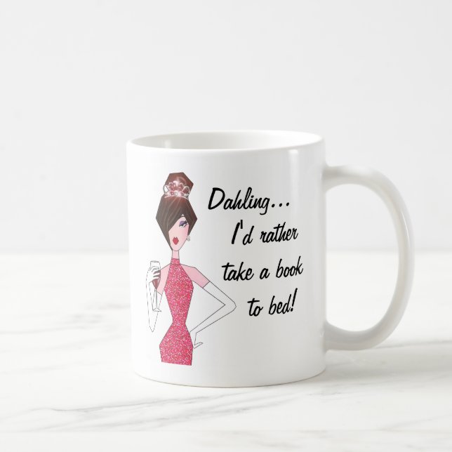 Caneca De Café "Dahling, eu preferencialmente levar um livro para (Direita)