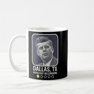 Caneca De Café Dallas Texas Não Recomendaria O Presidente JFK