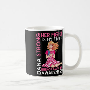 Caneca De Café Dana Forte Conhecimento Do Cancer Da Mama Sua Luta