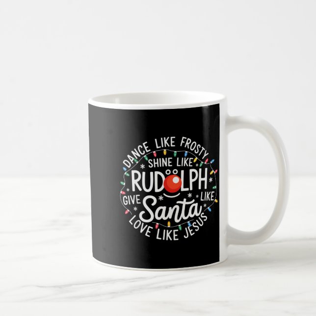 Caneca De Café Dança como Frosty Brilhe como Rudolph Dê como Papa (Direita)