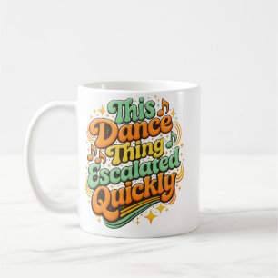 Caneca De Café Dança Engraçada Escalou Rápido Humor de Festa