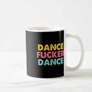 Caneca De Café Dança Er Dança - Engraçado Dizer Dança Novidade Da