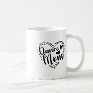 Caneca De Café Dança Louca E Orgulhosa Mãe Sempre Louca - Mãe Dan