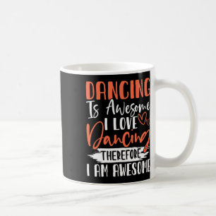 Caneca De Café Dançar É Incrível, Eu Adoro Dançar, Então Eu Sou U