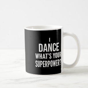 Caneca De Café Dançarina de dança engraçada Eu danço O que é o se