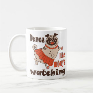 Caneca De Café Dance como ninguém está assistindo Pug Dog feminin