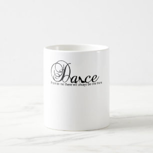 Caneca De Café Dance Prometa Que Sempre Haverá Mais Um