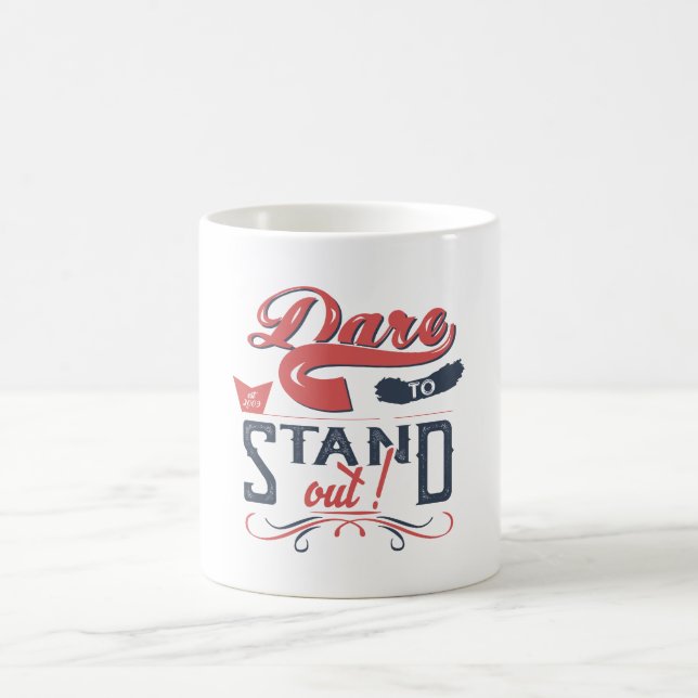 CANECA DE CAFÉ DARE TO STAND OUT  (Centro)