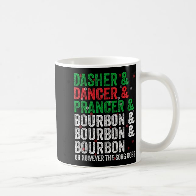Caneca De Café Dasher Dancer Prancer And Bourbon Christmas Xmas H (Direita)