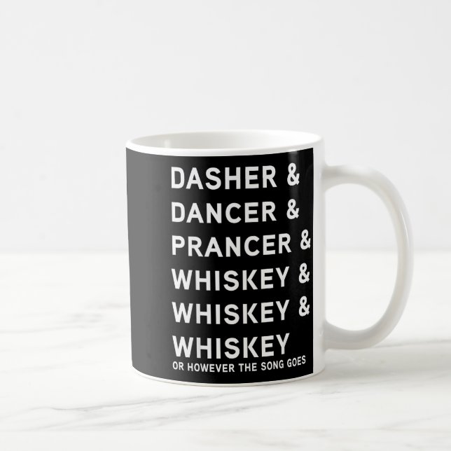 Caneca De Café Dasher Dancer Prancer And Bourbon Whiskey Funny Ch (Direita)