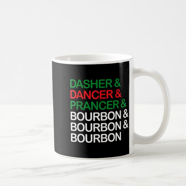 Caneca De Café Dasher Dancer Prancer Bourbon Christmas Funny Holi (Direita)
