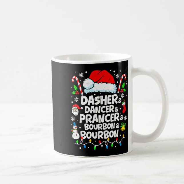Caneca De Café Dasher Dancer Prancer Bourbon Funny Christmas Sant (Direita)