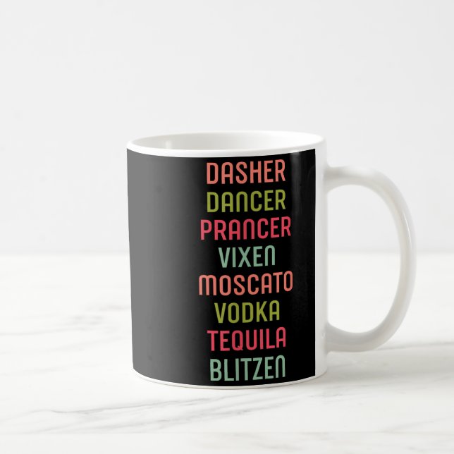 Caneca De Café Dasher Dancer Prancer Vixen Moscato Vodka Tequila  (Direita)