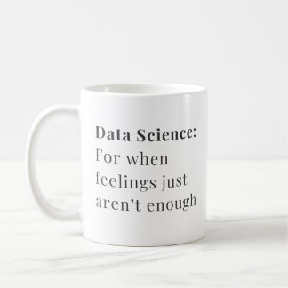 Caneca De Café Data Science Mug - Para quando os sentimentos não 