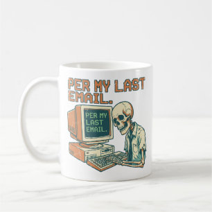 Caneca De Café De Acordo com Meu Último E-mail Café de Escritór