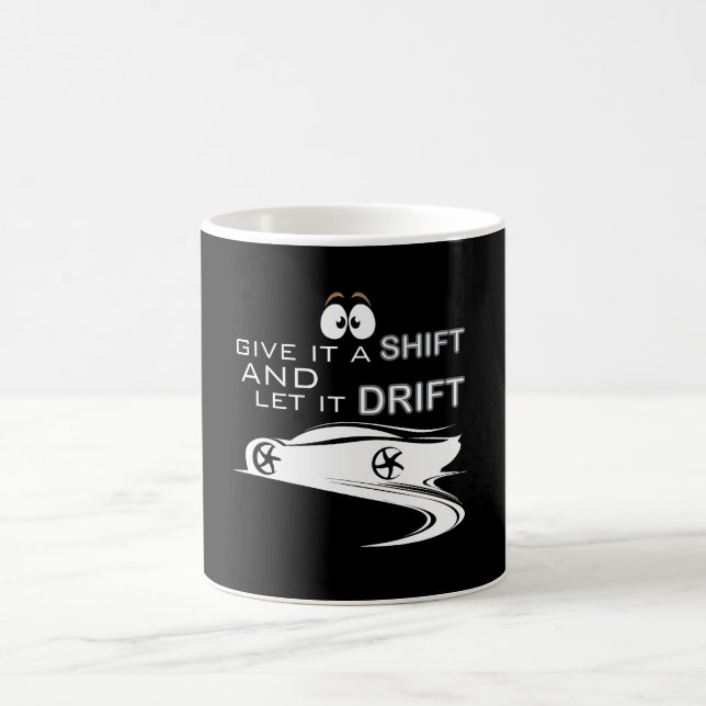 Caneca De Café Dê-lhe um deslocamento e deixe-o derivar criativo (Centro)
