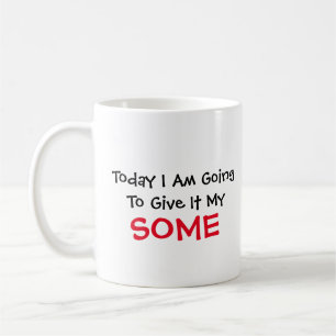 Caneca De Café Dê-lhe um pouco