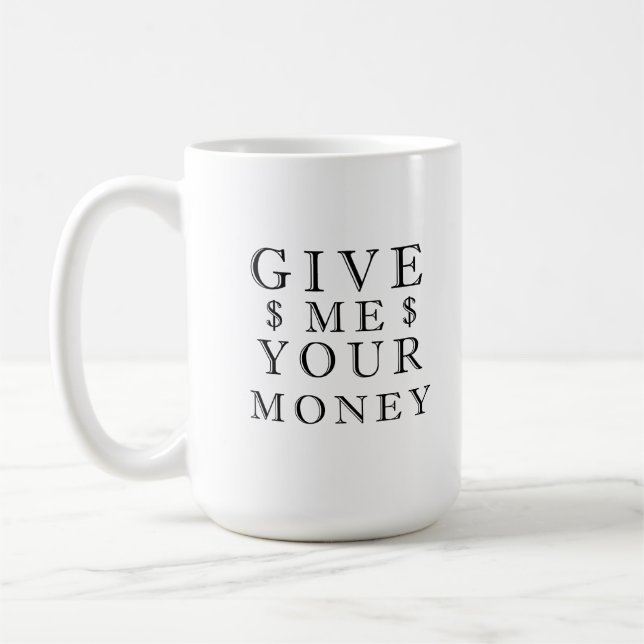 Caneca De Café Dê-me seu dinheiro (Esquerda)