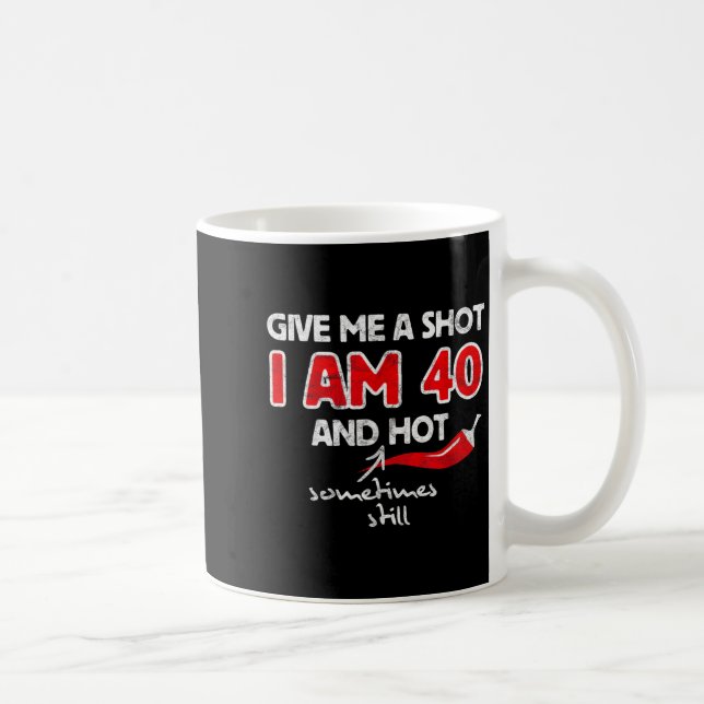 Caneca De Café Dê um Tiro - Citação Engraçada Presente de 40 Anos (Direita)