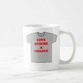 Caneca De Café "Dê Uma Oportunidade Ao Quiche"
