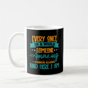 Caneca De Café De Vez Em Quando Alguém Surpreende