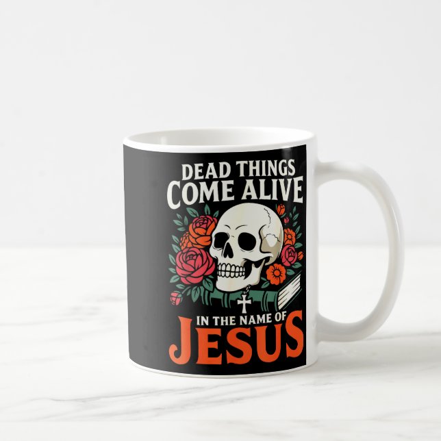 Caneca De Café Dead Things Come Alive Name Of Jesus Christian Hal (Direita)