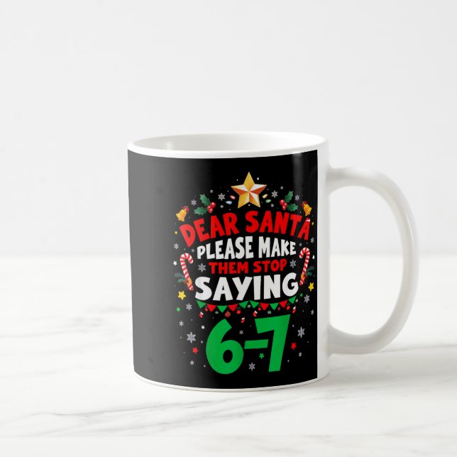 Caneca De Café Dear Santa 67 Funny Christmas Six Seven 6-7 Men Wo (Direita)