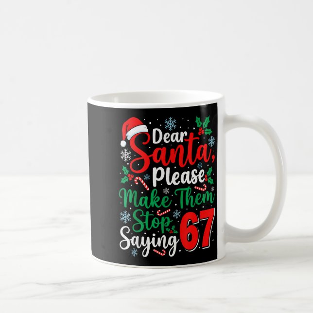 Caneca De Café Dear Santa 67 Funny Christmas Six Seven 6-7 Men Wo (Direita)