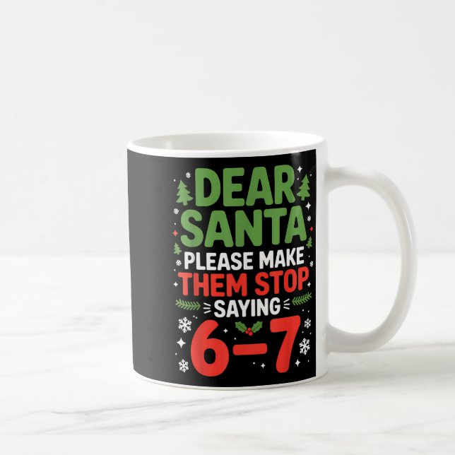 Caneca De Café Dear Santa 6-7 Funny 67 Meme Christmas Six Seven M (Direita)