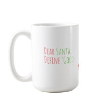 Dear Santa, Define “Good” Funny Christmas