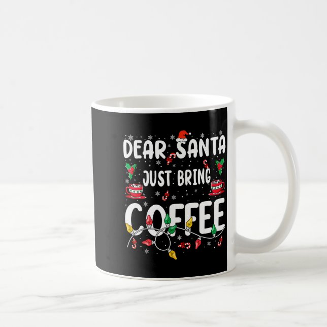 Caneca De Café Dear Santa Just Bring Coffee Christmas Coffee Love (Direita)