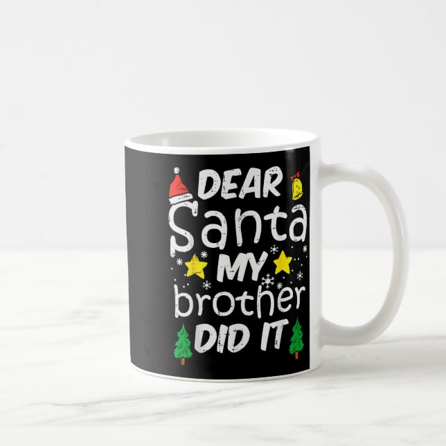 Caneca De Café Dear Santa My Brother Did It Funny Christmas Boys  (Direita)