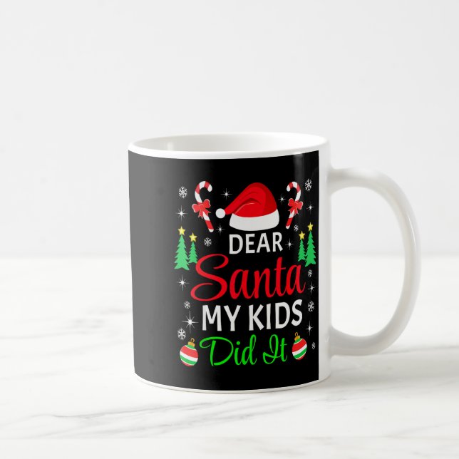 Caneca De Café Dear Santa My Kids Did It Matching Family Christma (Direita)