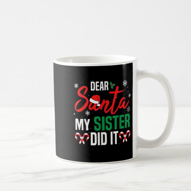 Caneca De Café Dear Santa My Sister Did It Christmas Naughty Fami (Direita)