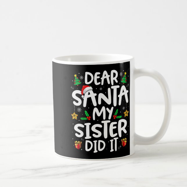 Caneca De Café Dear Santa My Sister Did It Funny Christmas Boys G (Direita)