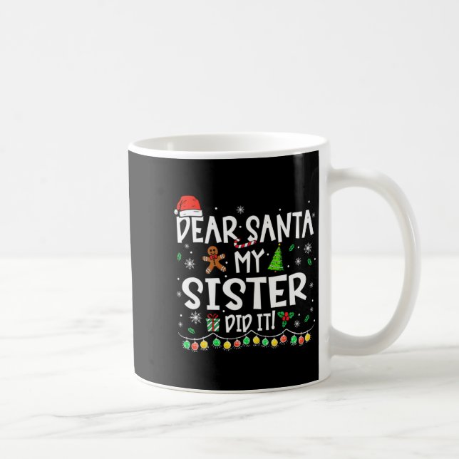Caneca De Café Dear Santa My Sister Did It Funny Christmas Girls  (Direita)