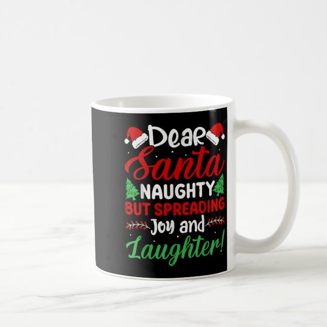 Caneca De Café Dear Santa Naughty But Spreading Joy And Laughter! (Direita)