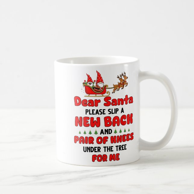 Caneca De Café Dear Santa Please Slip A New Back And Pair Of Knee (Direita)