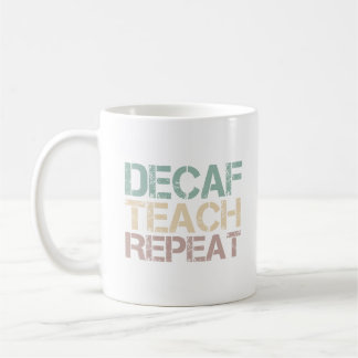 Caneca De Café Decaf Coffee Teach Repeat Funny Teachers Quote